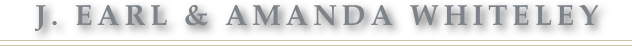 J. Earl & Amanda Whiteley
￼